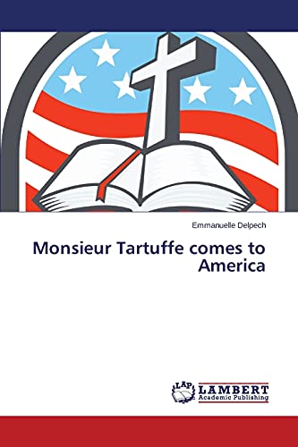 Monsieur Tartuffe comes to America