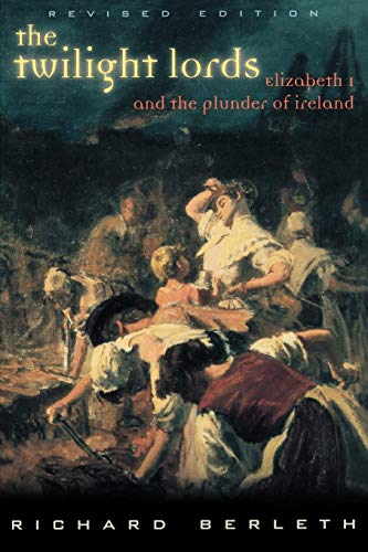 Twilight Lords: Elizabeth I and the First Irish Holocaust (Updated)