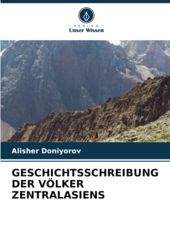 GESCHICHTSSCHREIBUNG DER VÖLKER ZENTRALASIENS