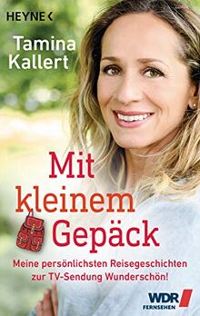 Mit kleinem Gepäck: Meine persönlichsten Reisegeschichten zur TV-Sendung Wunderschön!