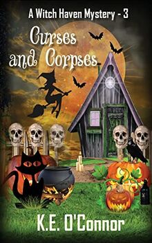 Curses and Corpses (Witch Haven Mystery - a fun cozy witch paranormal mystery, Band 3)