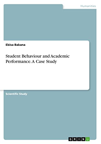 Student Behaviour and Academic Performance. A Case Study