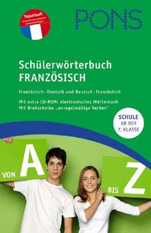 PONS Schülerwörterbuch Französisch. Ab 3. Lernjahr: Französisch-Deutsch/Deutsch-Französisch. 120.000 Stichwörter und Wendungen