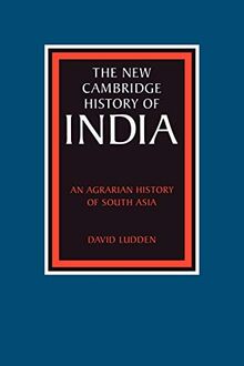 The New Cambridge History of India: An Agrarian History of South Asia