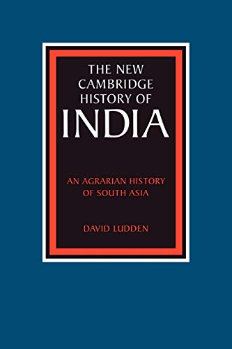 The New Cambridge History of India: An Agrarian History of South Asia