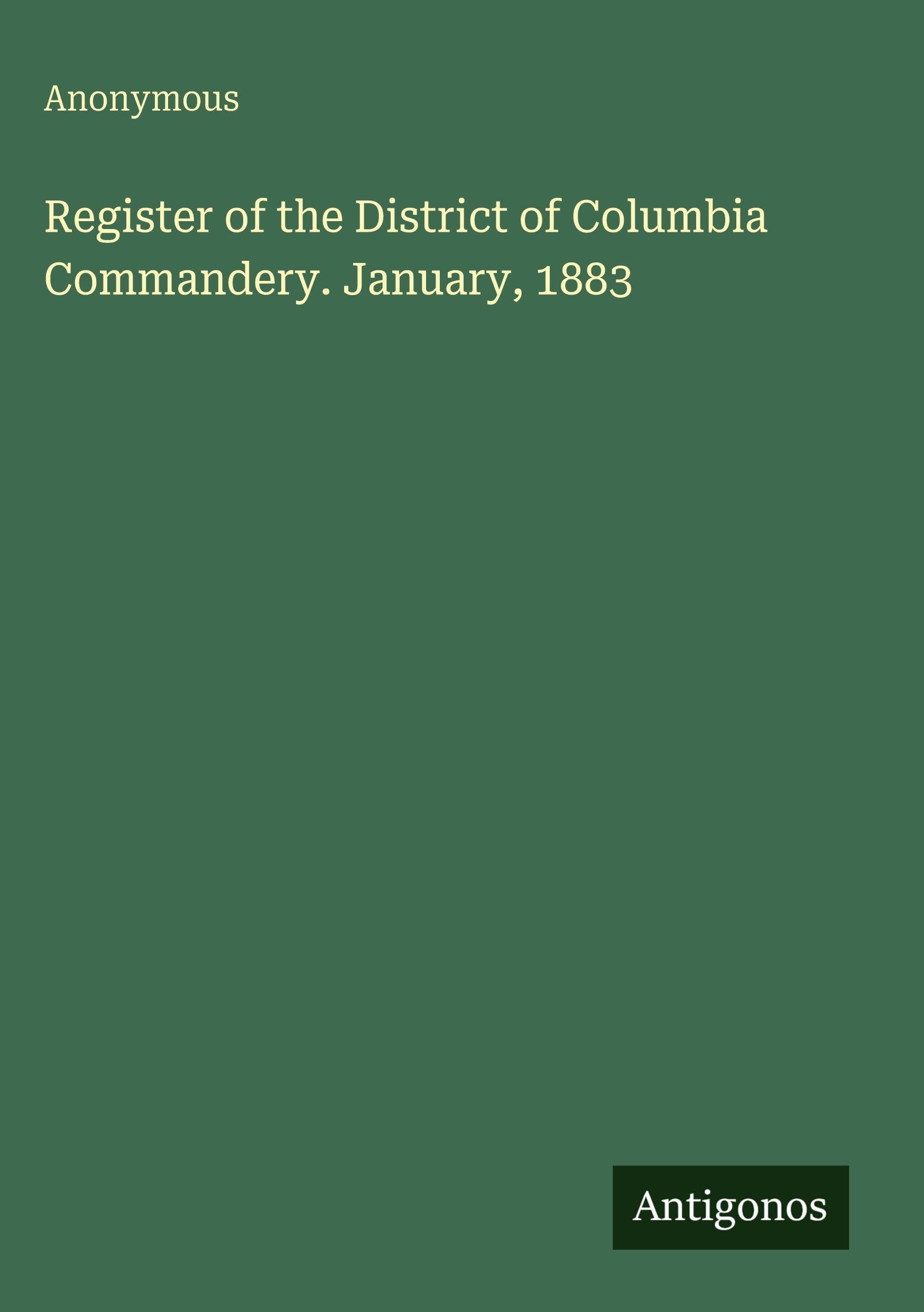 Register of the District of Columbia Commandery. January, 1883