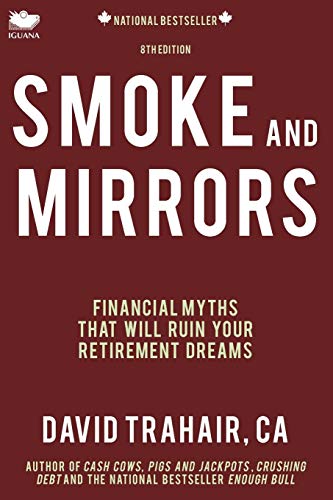 David Trahair Smoke And Mirrors, Financial Myths That Will Ruin Your Retirement Dreams (8th Edition)