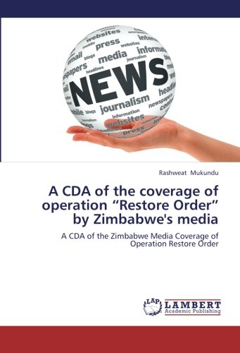 A CDA of the coverage of operation “Restore Order” by Zimbabwe's media: A CDA of the Zimbabwe Media Coverage of Operation Restore Order