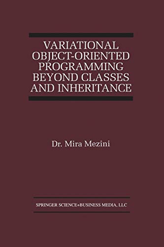 Variational Object-Oriented Programming Beyond Classes and Inheritance (The Springer International Series in Engineering and Computer Science, 470, Band 470)