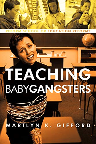 Teaching Baby Gangsters: Reform School or Education Reform?