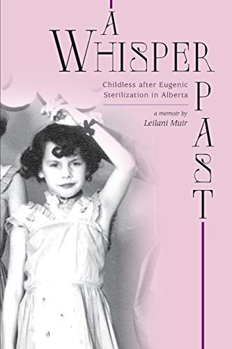 A Whisper Past: Childless after Eugenic Sterilization in Alberta