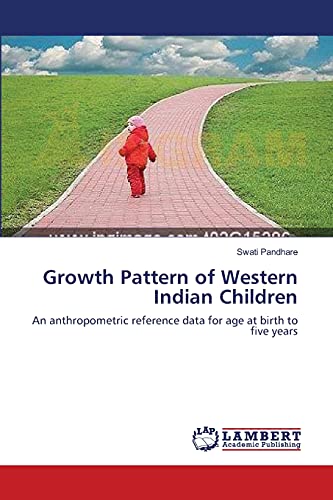 Growth Pattern of Western Indian Children: An anthropometric reference data for age at birth to five years