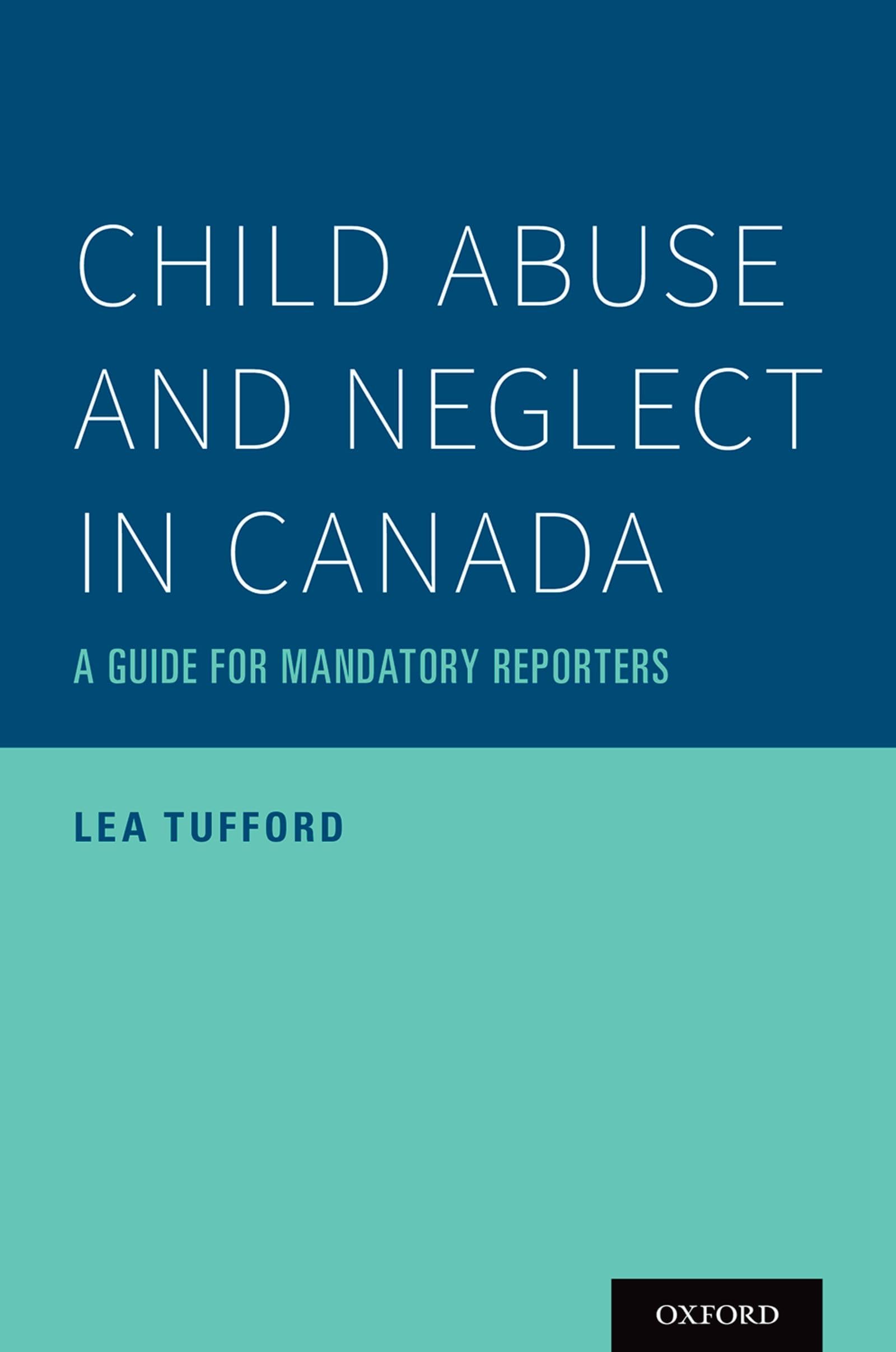 Child Abuse and Neglect in Canada: A Guide for Mandatory Reporters