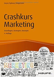 Crashkurs Marketing - inkl. Arbeitshilfen online: Grundlagen, Strategien, Konzepte (Haufe Fachbuch)