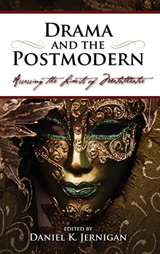Drama and the Postmodern: Assessing the Limits of Metatheatre