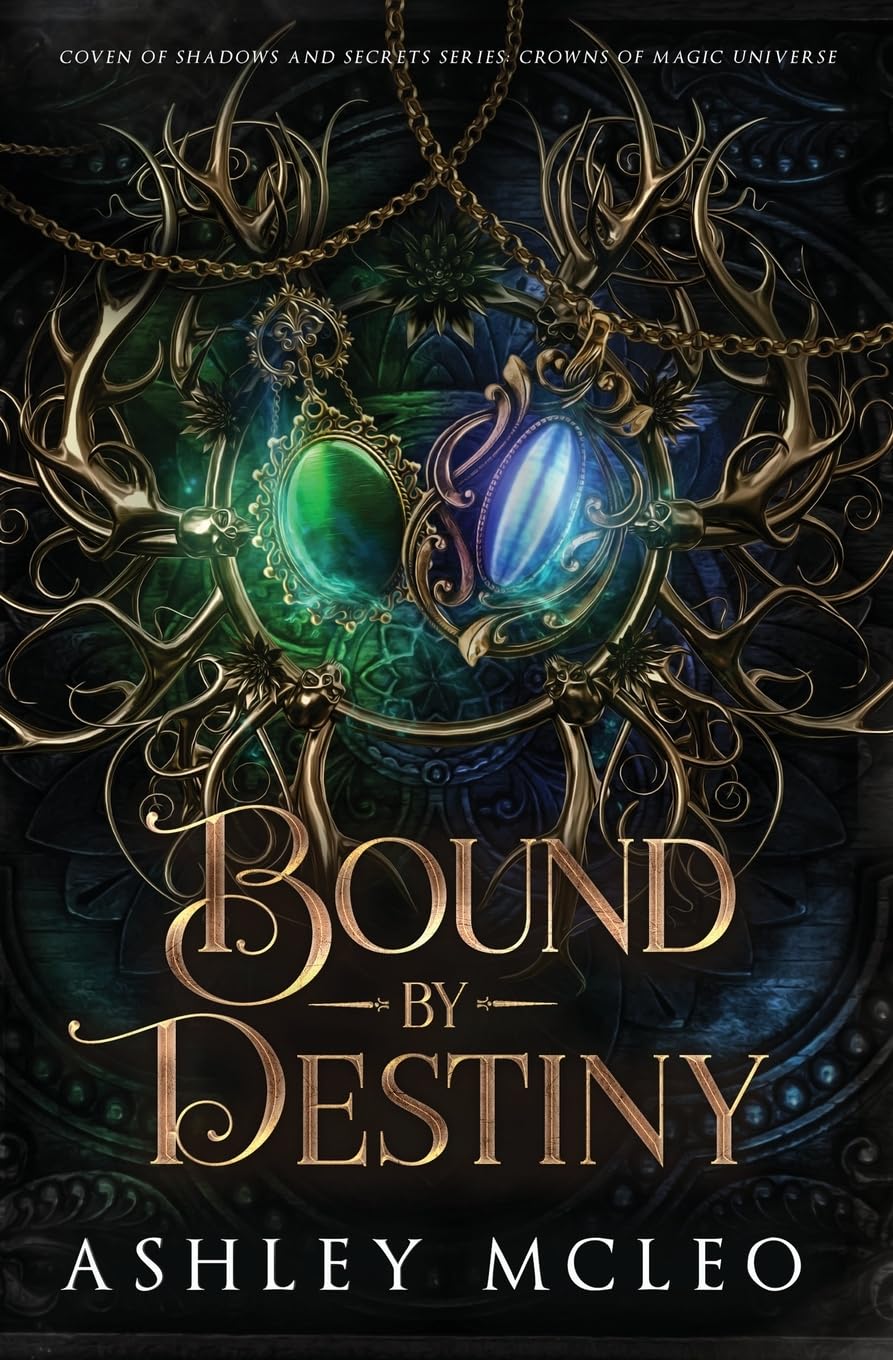 Bound by Destiny: Coven of Shadows and Secrets Book 6: Crowns of Magic Universe: A Crowns of Magic Universe Series