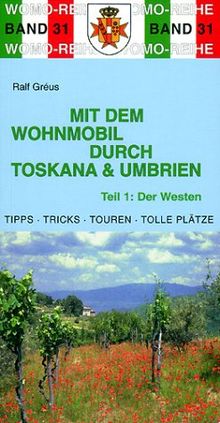 Mit dem Wohnmobil durch Toskana & Umbrien, Tl.1, Der Westen