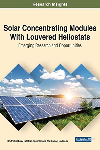 Solar Concentrating Modules With Louvered Heliostats: Emerging Research and Opportunities