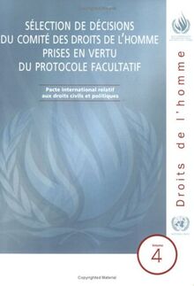 Sélection de décisions du Comité des droits de l'homme prises en vertu du protocole facultatif : Pacte international relatif aux droits civils et politiques. Vol. 4. De la quarantième à la quarante-sixième session (octobre 1990-octobre 1992)