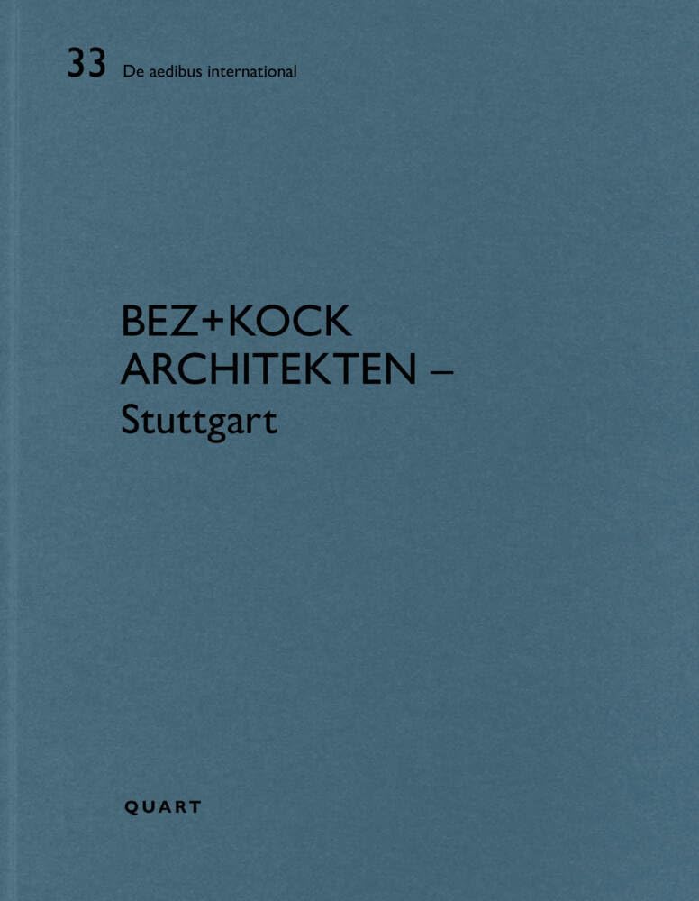 bez+kock architekten – Stuttgart: deutsch/englisch (De aedibus international)