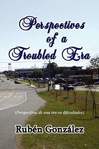 Perspectives of a Troubled Era: (Perspectivas de una era en dificultades)