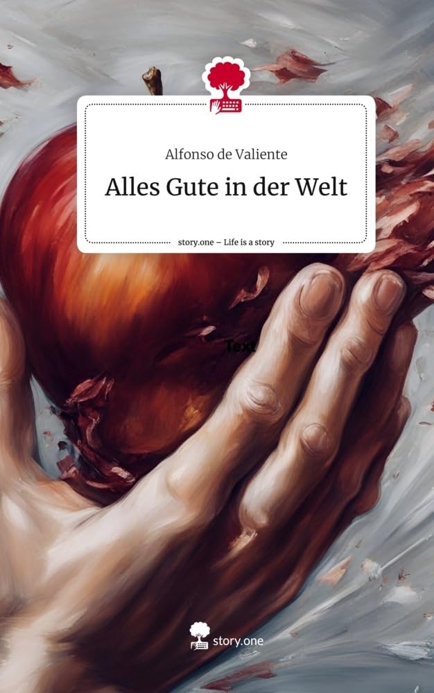 Alles Gute in der Welt. Life is a Story - story.one