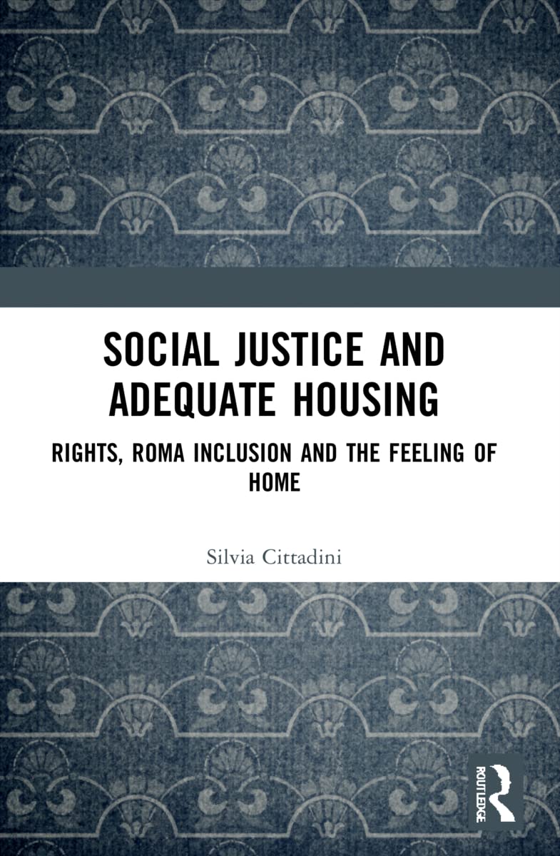 Social Justice and Adequate Housing: Rights, Roma Inclusion and the Feeling of Home