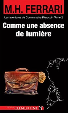 Les aventures du commissaire Pierucci. Vol. 2. Comme une absence de lumière