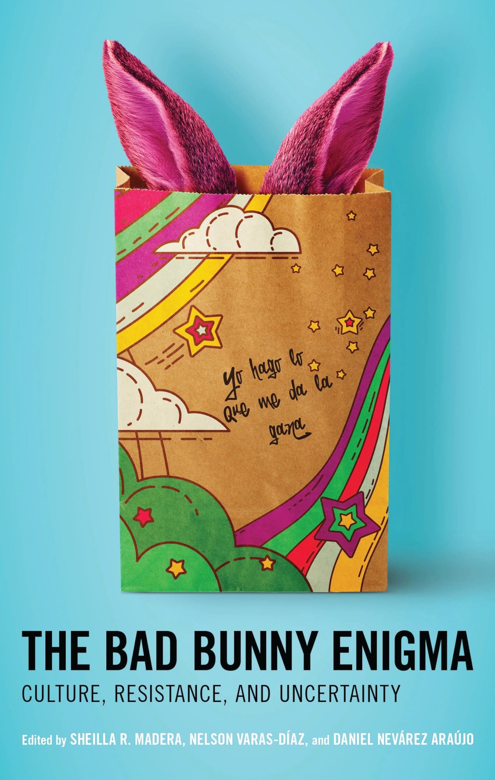 The Bad Bunny Enigma: Culture, Resistance, and Uncertainty (Extreme Sounds Studies: Global Socio-Cultural Explorations)