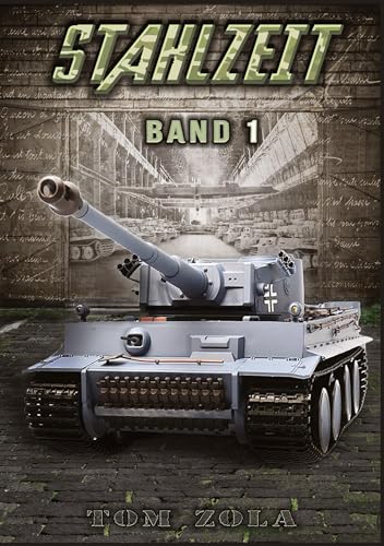 STAHLZEIT Band 1 – Der andere 2. Weltkrieg: Schicksalsschlacht Kursk / Alternative Geschichte
