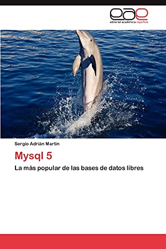 Mysql 5: La más popular de las bases de datos libres