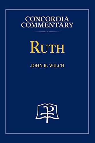 John Wilch Ruth - Concordia Commentary