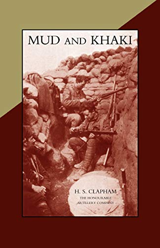 Mud And Khaki. The Memories Of An Incomplete Soldier: Mud And Khaki. The Memories Of An Incomplete Soldier