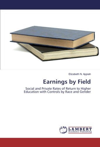 Earnings by Field: Social and Private Rates of Return to Higher Education with Controls by Race and Gender