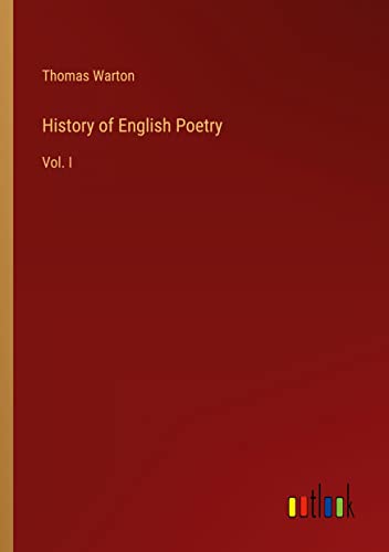 History of English Poetry: Vol. I