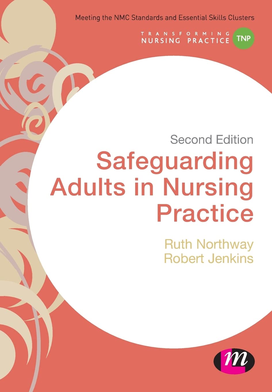 Ruth Northway Safeguarding Adults In Nursing Practice (Transforming Nursing Practice)