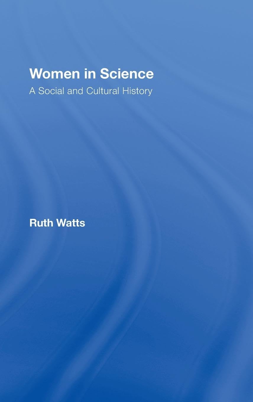 Women in Science: A Social and Cultural History