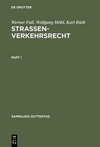 Strassenverkehrsrecht: Kommentar zu Straßenverkehrsordnung (StVO), Straßenverkehrsgesetz (StVG), Straßenverkehrszulassungsordnung (StVZO) und den ... zum Haftpflichtgesetz (Sammlung Guttentag)