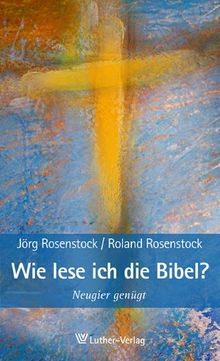 Wie lese ich die Bibel?: Neugier genügt