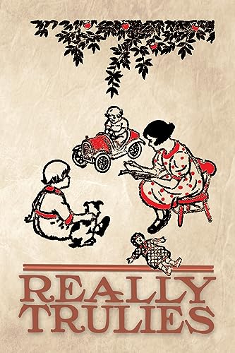 Really Trulies: A Little Book of Verses and True Stories