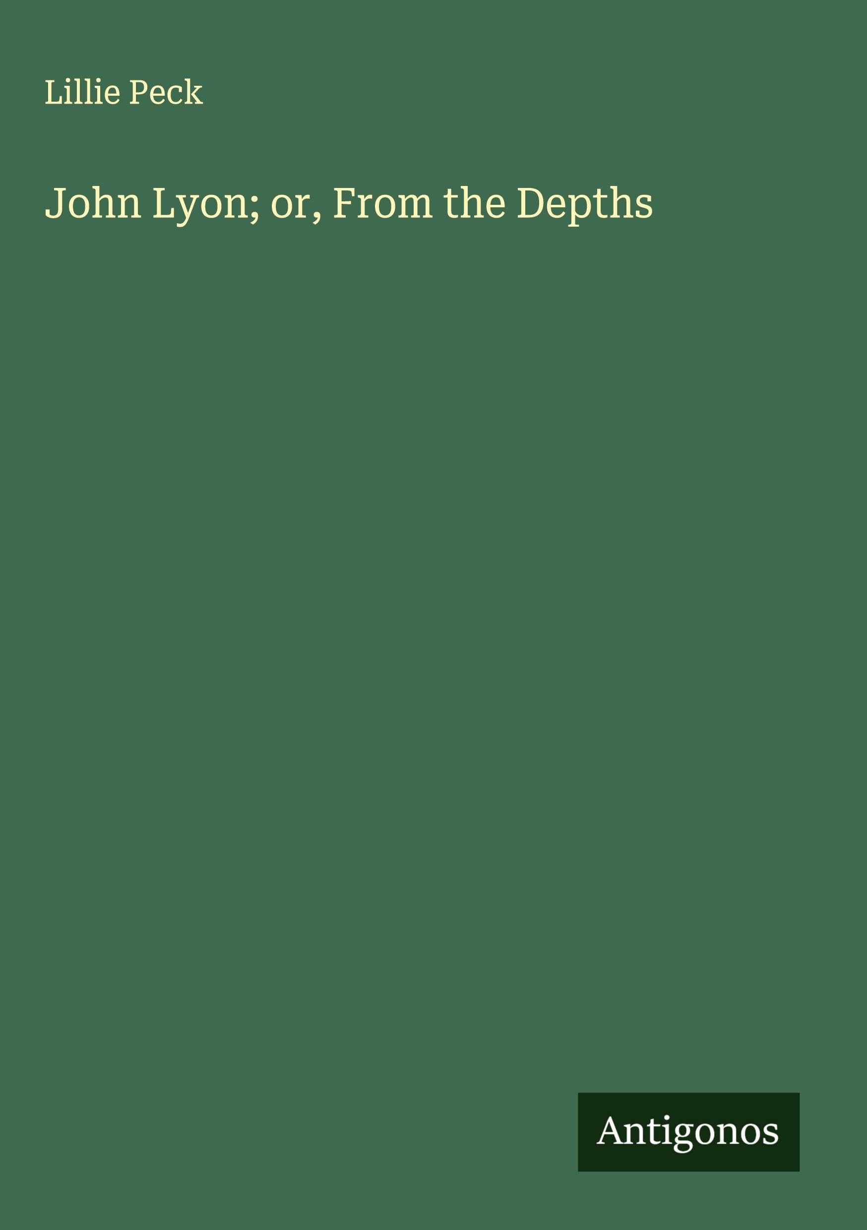 John Lyon; or, From the Depths