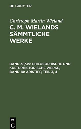 C. M. Wielands Sämmtliche Werke, Band 38/39, Philosophische und kulturhistorische Werke, Band 10: Aristipp, Teil 3, 4
