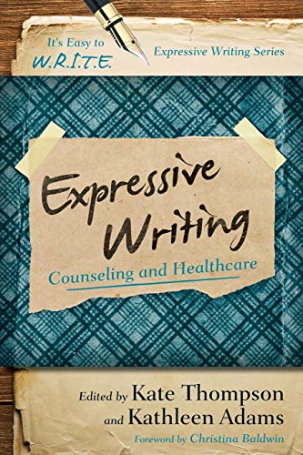 Expressive Writing: Counseling and Healthcare (It's Easy to W.r.i.t.e. Expressive Writing)