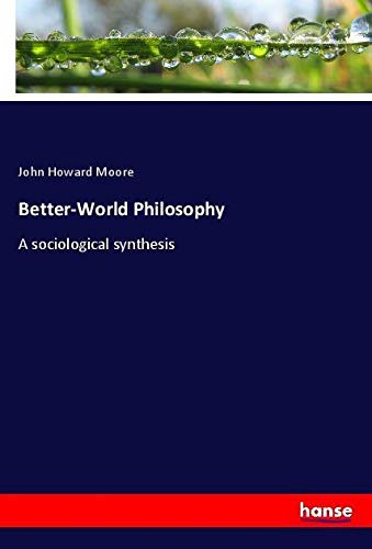 Better-World Philosophy: A sociological synthesis