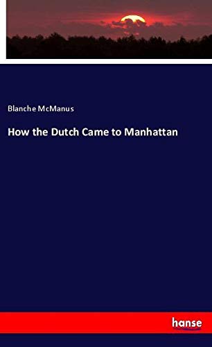 How the Dutch Came to Manhattan