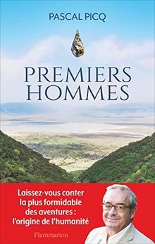 Premiers hommes : la nouvelle histoire de nos origines