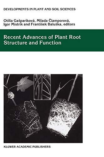 Recent Advances of Plant Root Structure and Function: Proceedings of the 5th International Symposium on Structure and Function of Roots (Developments in Plant and Soil Sciences, 90, Band 90)