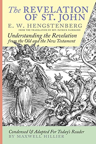The Revelation of St. John: E.W. Hengstenberg Condensed and Adapted For Today's Reader