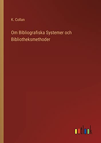 Om Bibliografiska Systemer och Bibliotheksmethoder