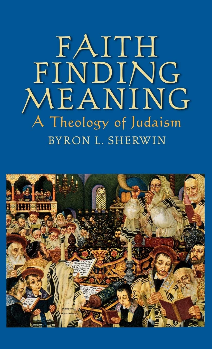 Faith Finding Meaning: A Theology of Judaism